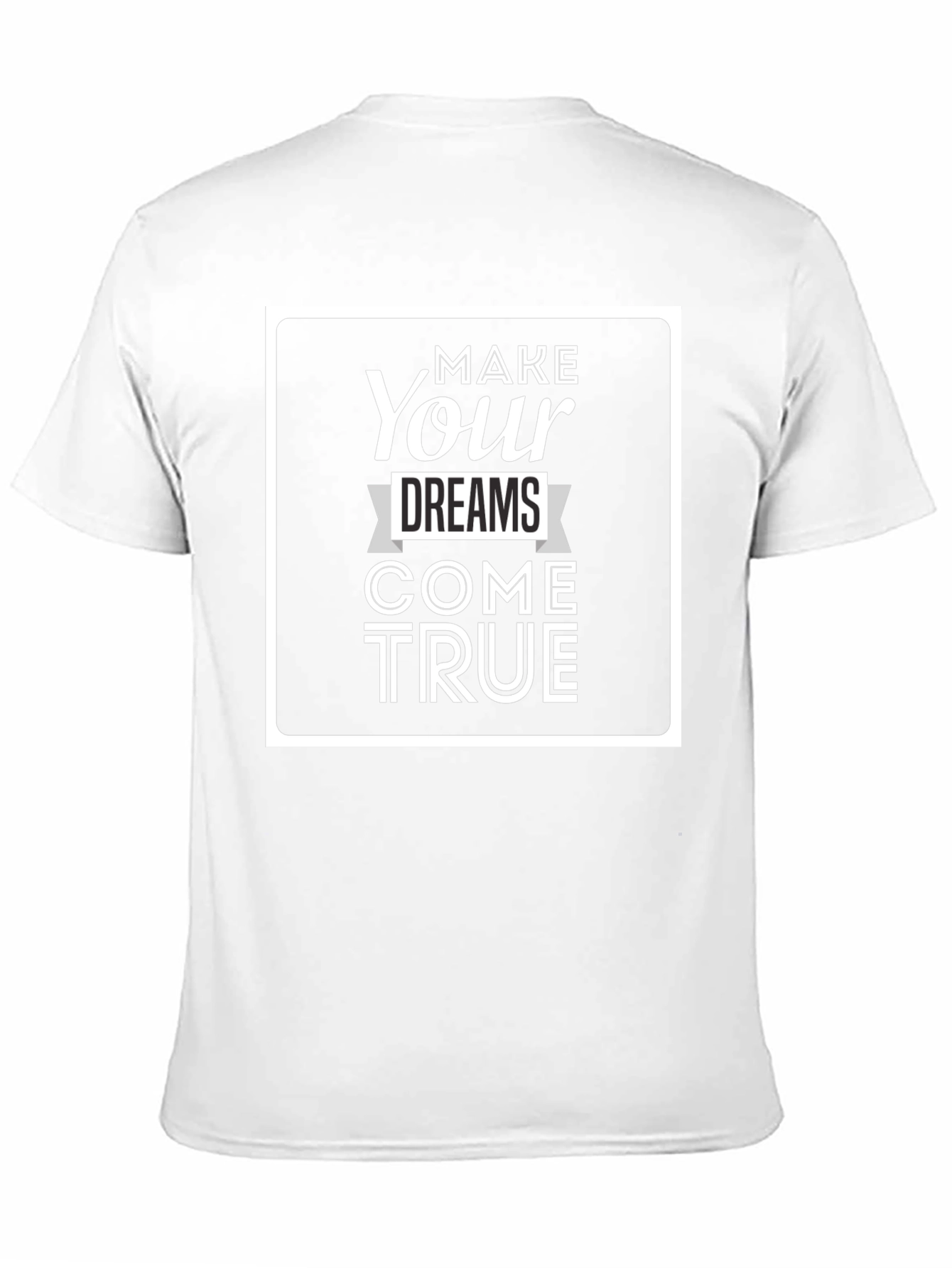 Inspiring Make Your Dreams Come True Graphic Tee