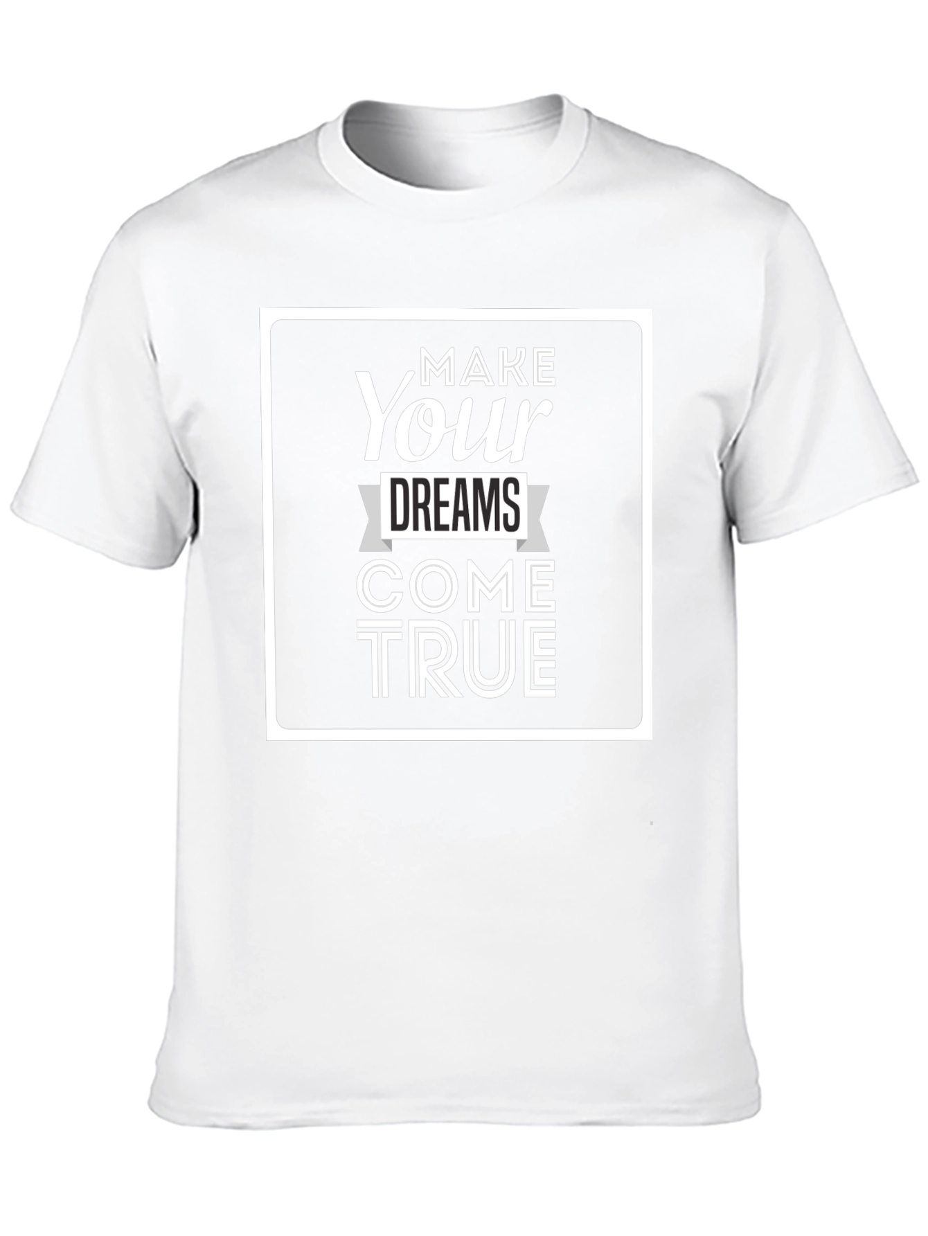 Inspiring Make Your Dreams Come True Graphic Tee