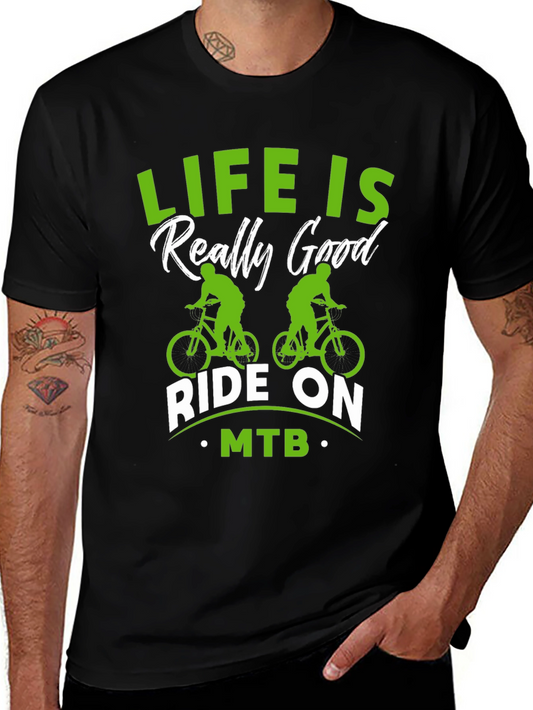 Life is Really Good MTB T-Shirt