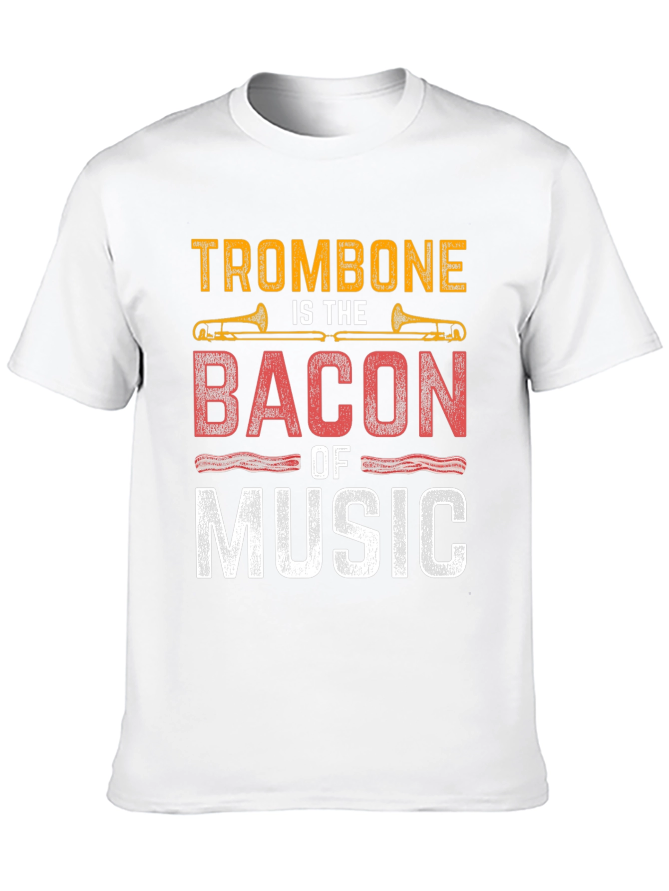 Trombone is The Bacon of Music T-Shirt