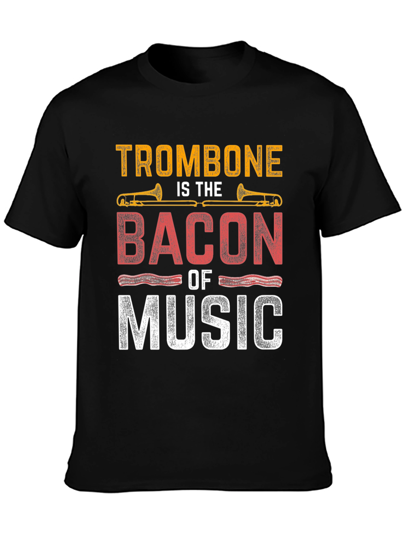 Trombone is The Bacon of Music T-Shirt