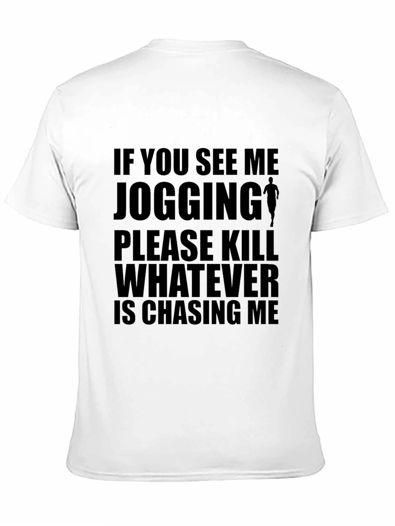 Humorous Running T-Shirt: If You See Me Jogging