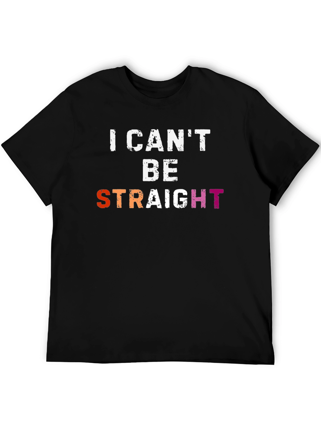 I Cant Be Straight T-Shirt - Pride LGBTQ Apparel