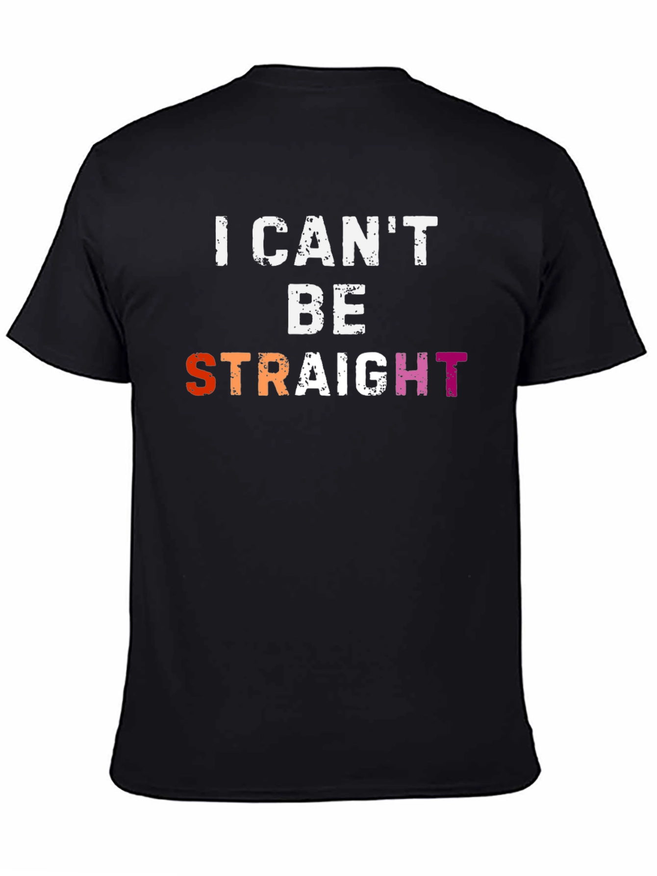 I Cant Be Straight T-Shirt - Pride LGBTQ Apparel