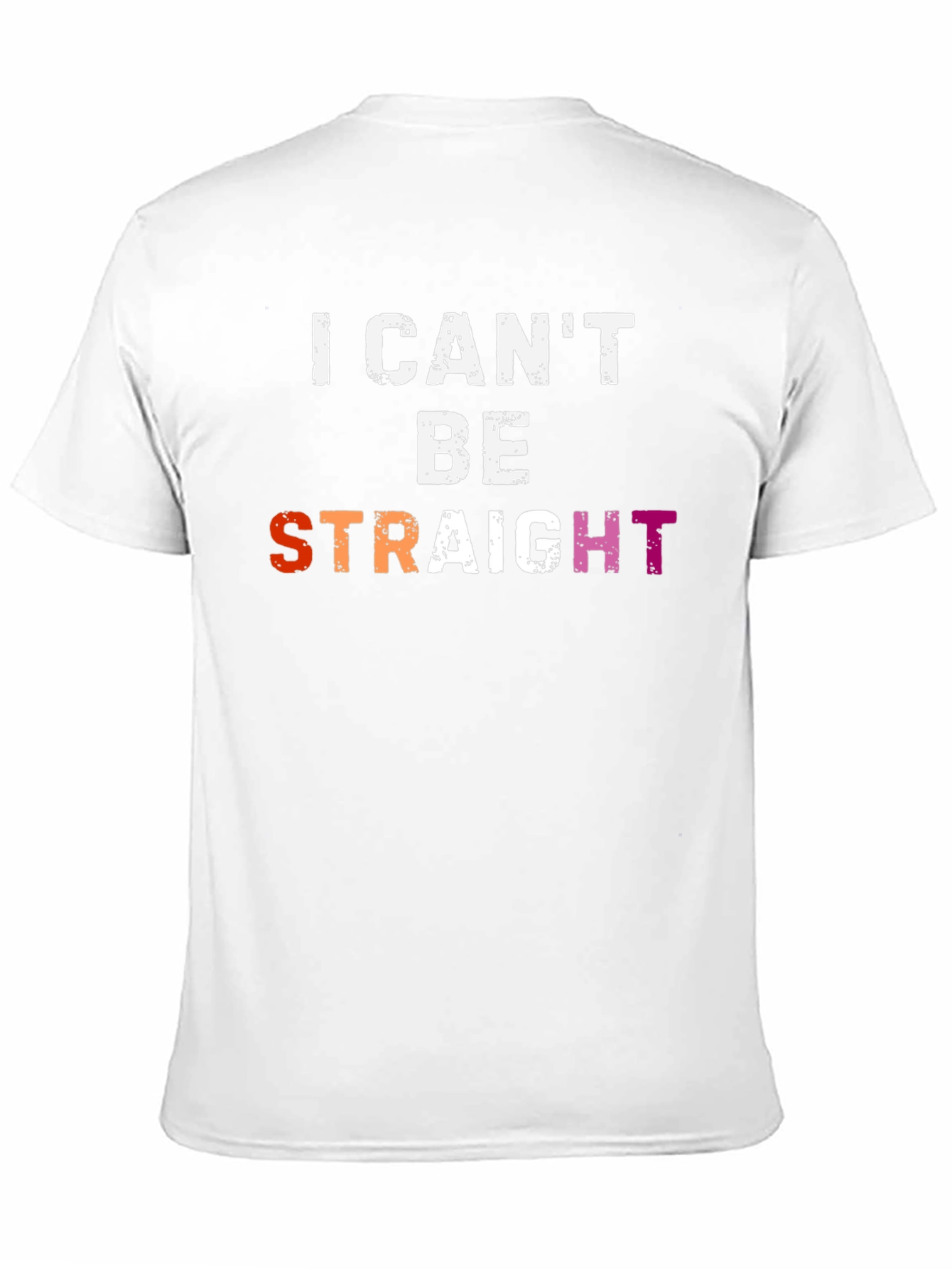 I Cant Be Straight T-Shirt - Pride LGBTQ Apparel