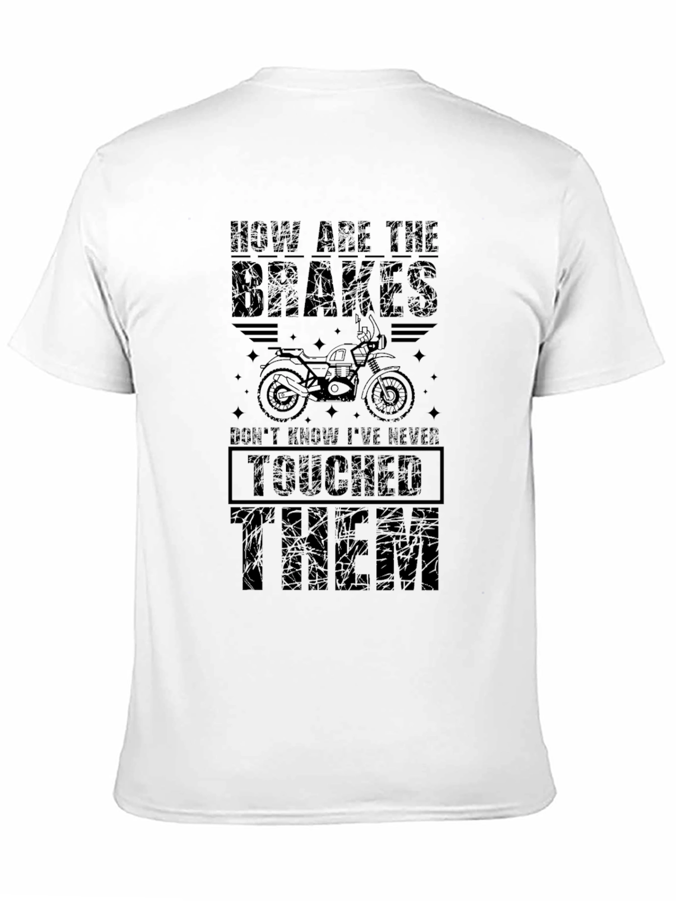 Brakes? Never Touched Them T-Shirt - Funny Biker Tee