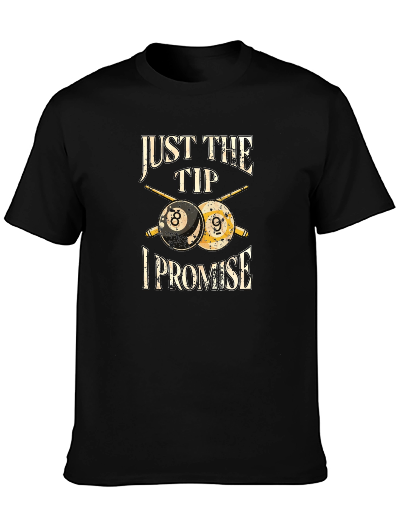 Just The Tip I Promise Billiards T-Shirt