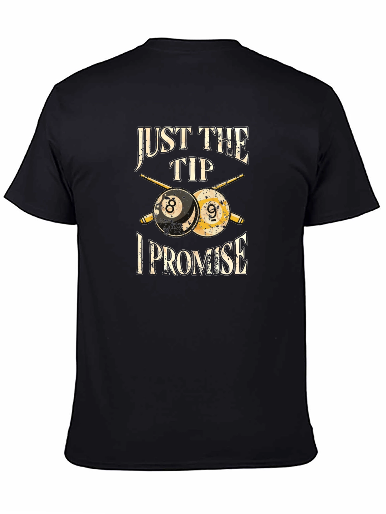 Just The Tip I Promise Billiards T-Shirt