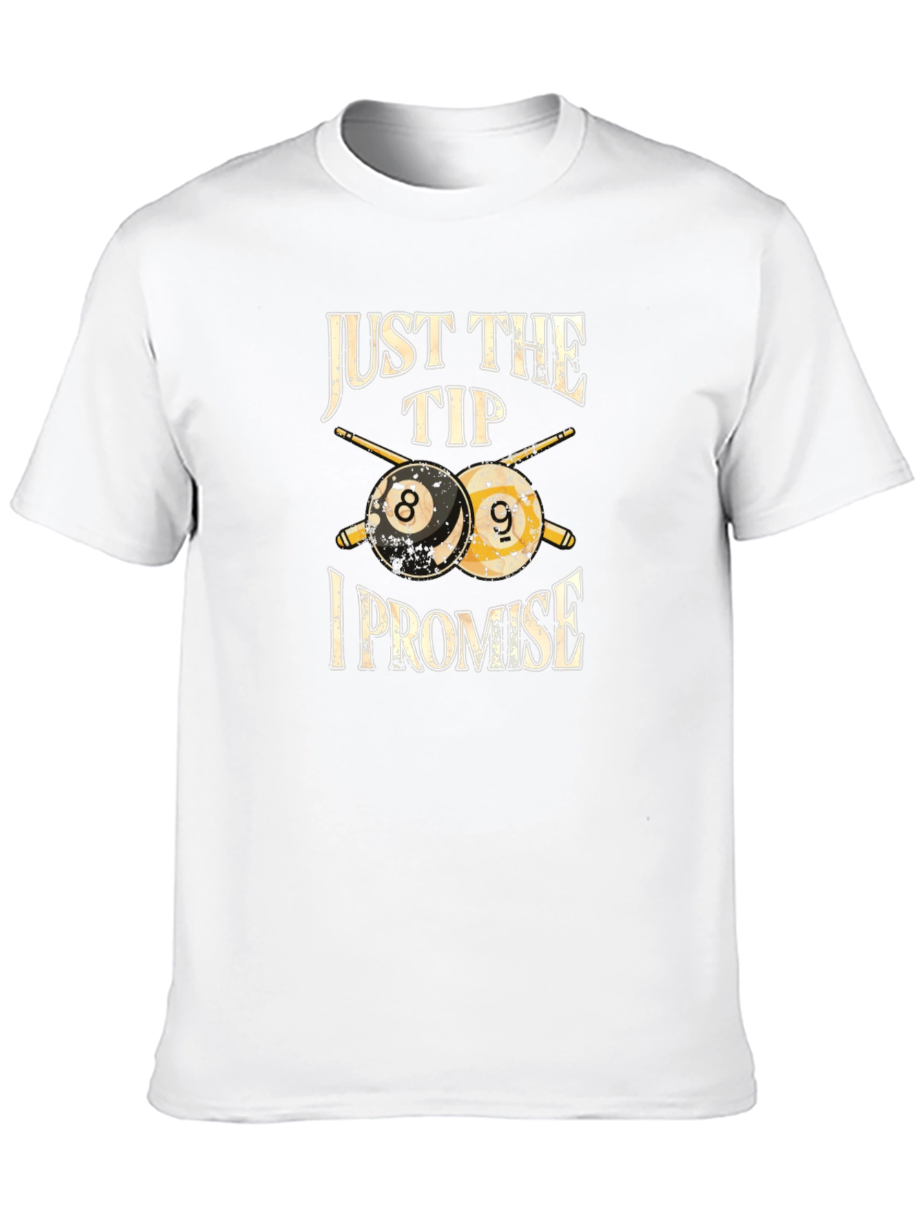 Just The Tip I Promise Billiards T-Shirt