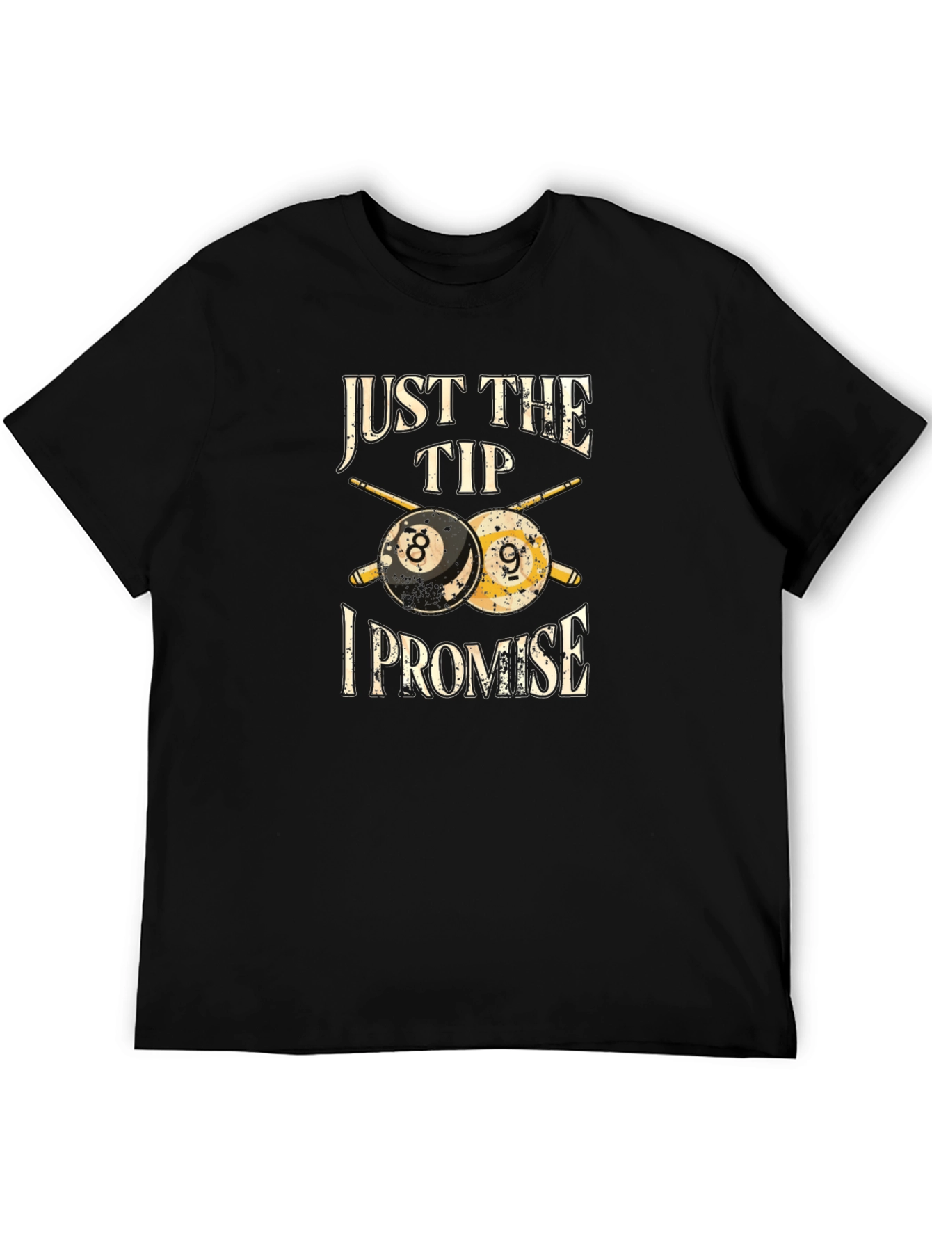 Just The Tip I Promise Billiards T-Shirt