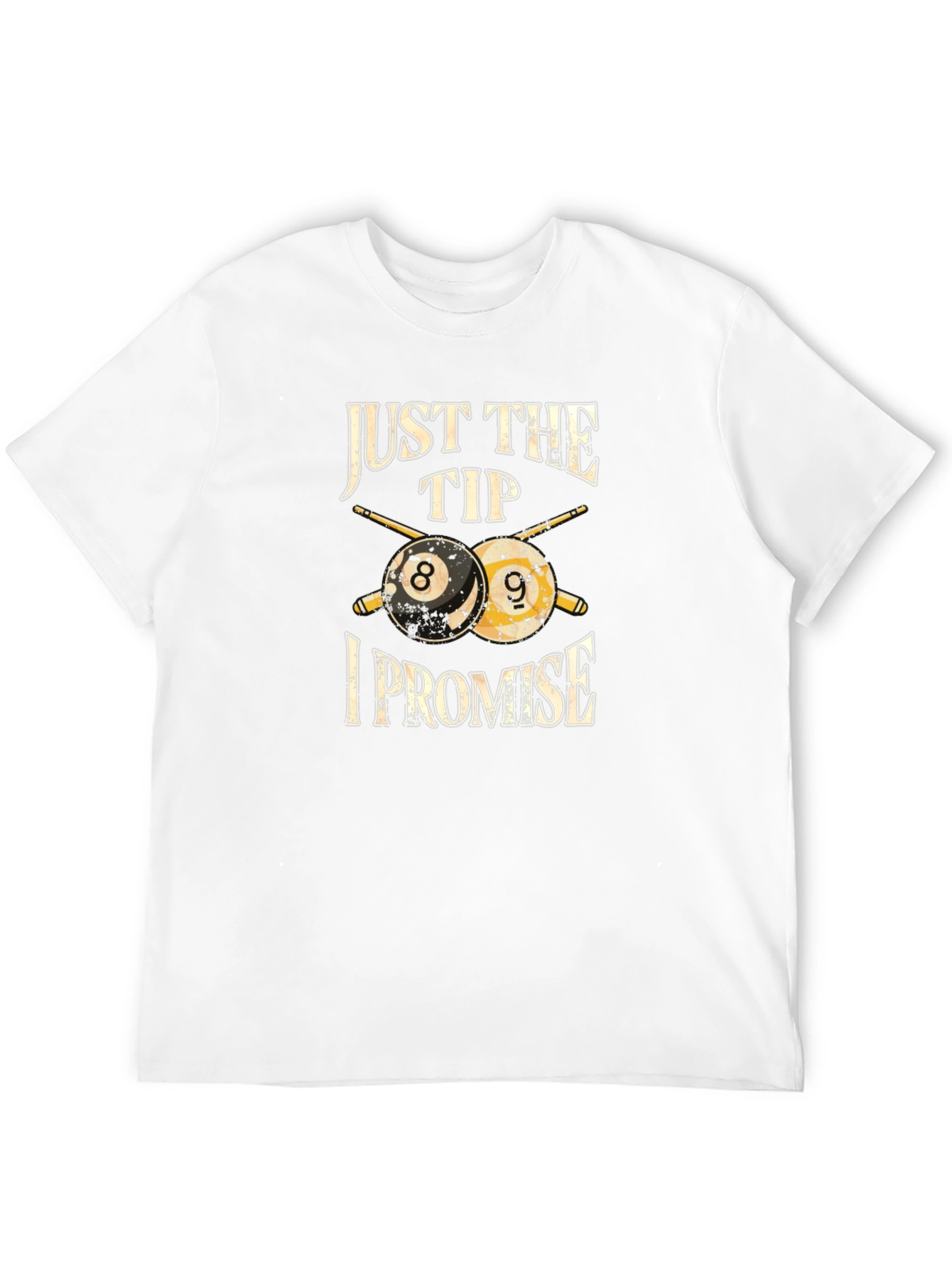 Just The Tip I Promise Billiards T-Shirt