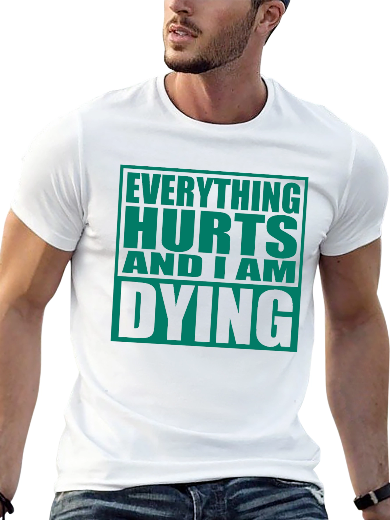 Everything Hurts And I Am Dying Graphic Tee