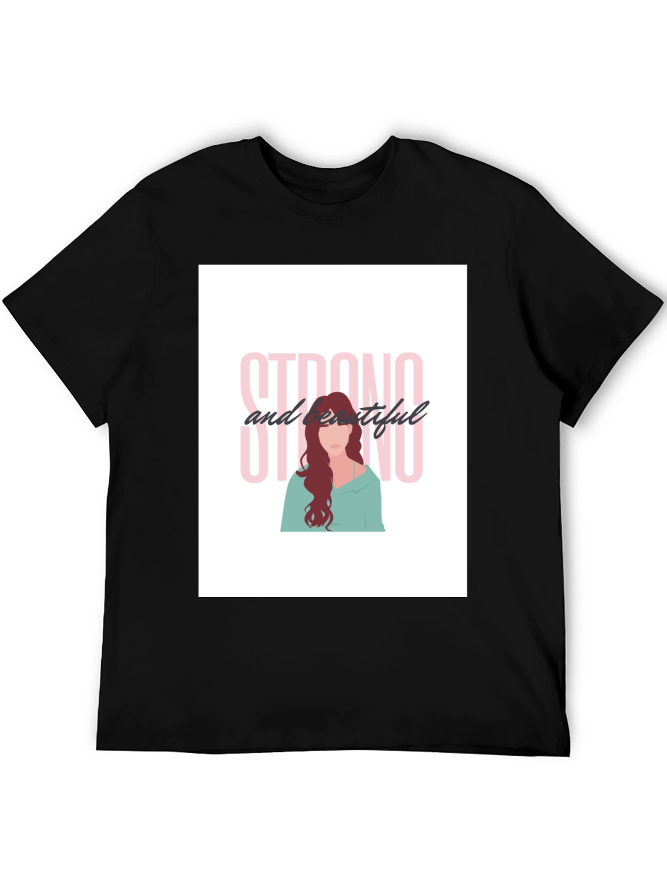 Strong and Beautiful Black T-Shirt