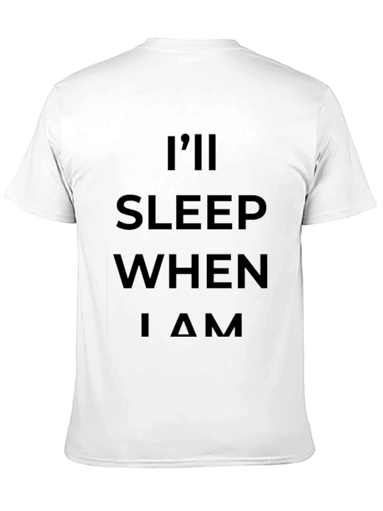 Ill Sleep When I Am Dead Black T-Shirt