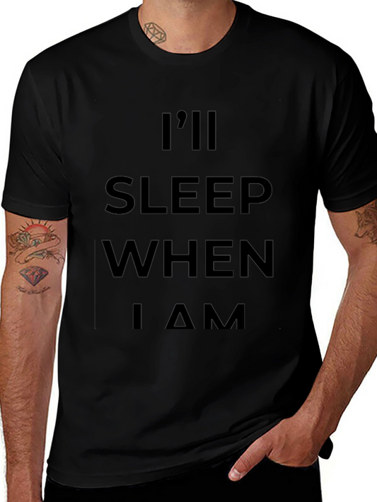 Ill Sleep When I Am Dead Black T-Shirt