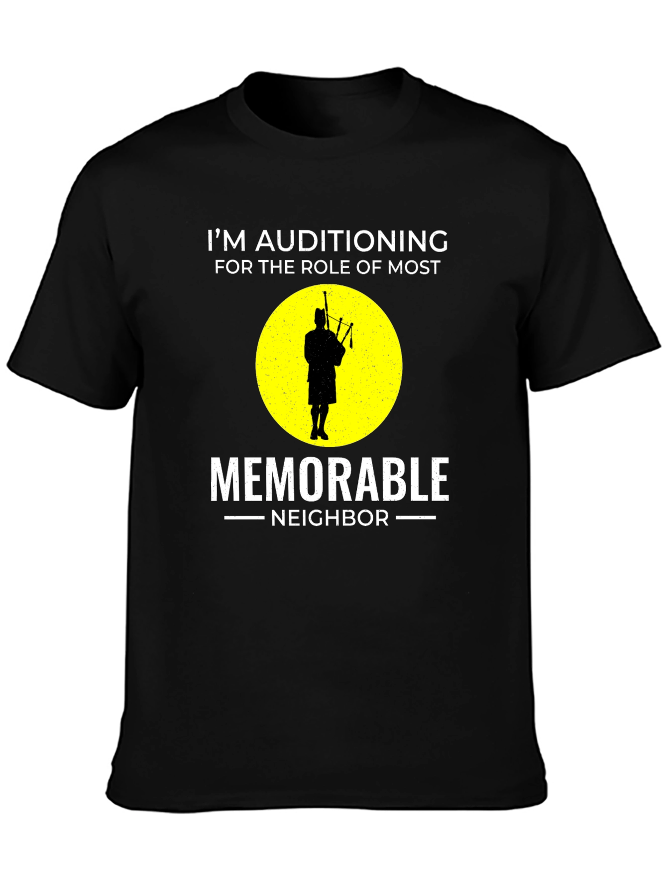 Memorable Neighbor T-Shirt - Bagpipe Player Audition