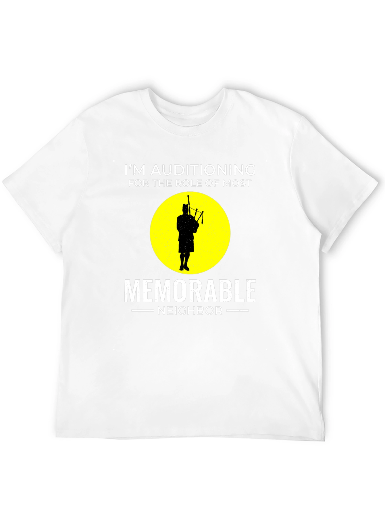 Memorable Neighbor T-Shirt - Bagpipe Player Audition