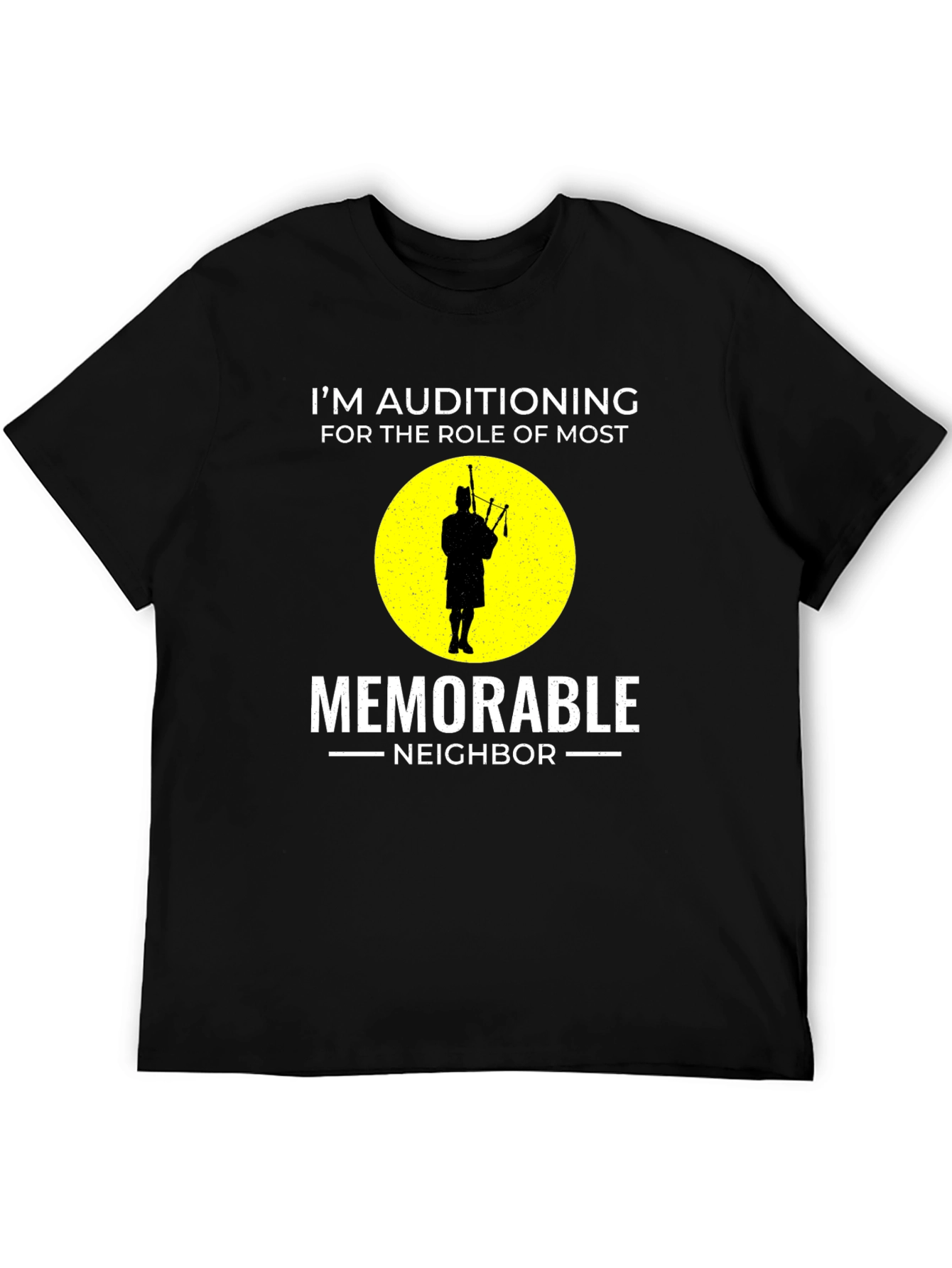 Memorable Neighbor T-Shirt - Bagpipe Player Audition