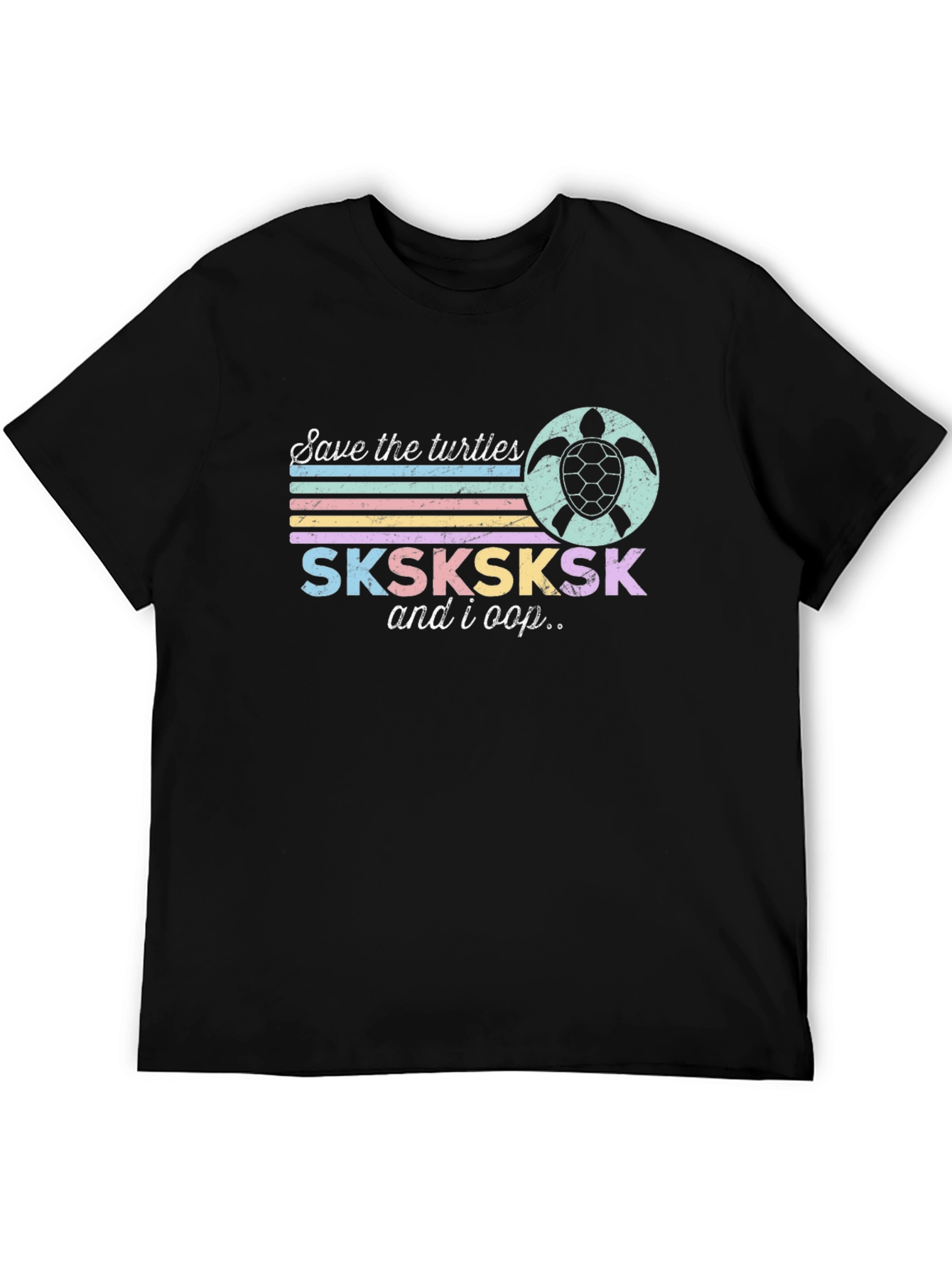 Save the Turtles T-Shirt | SKSKSK and I Oop