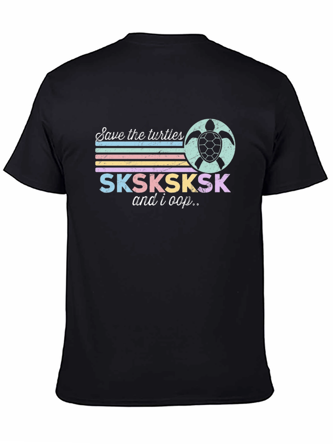 Save the Turtles T-Shirt | SKSKSK and I Oop