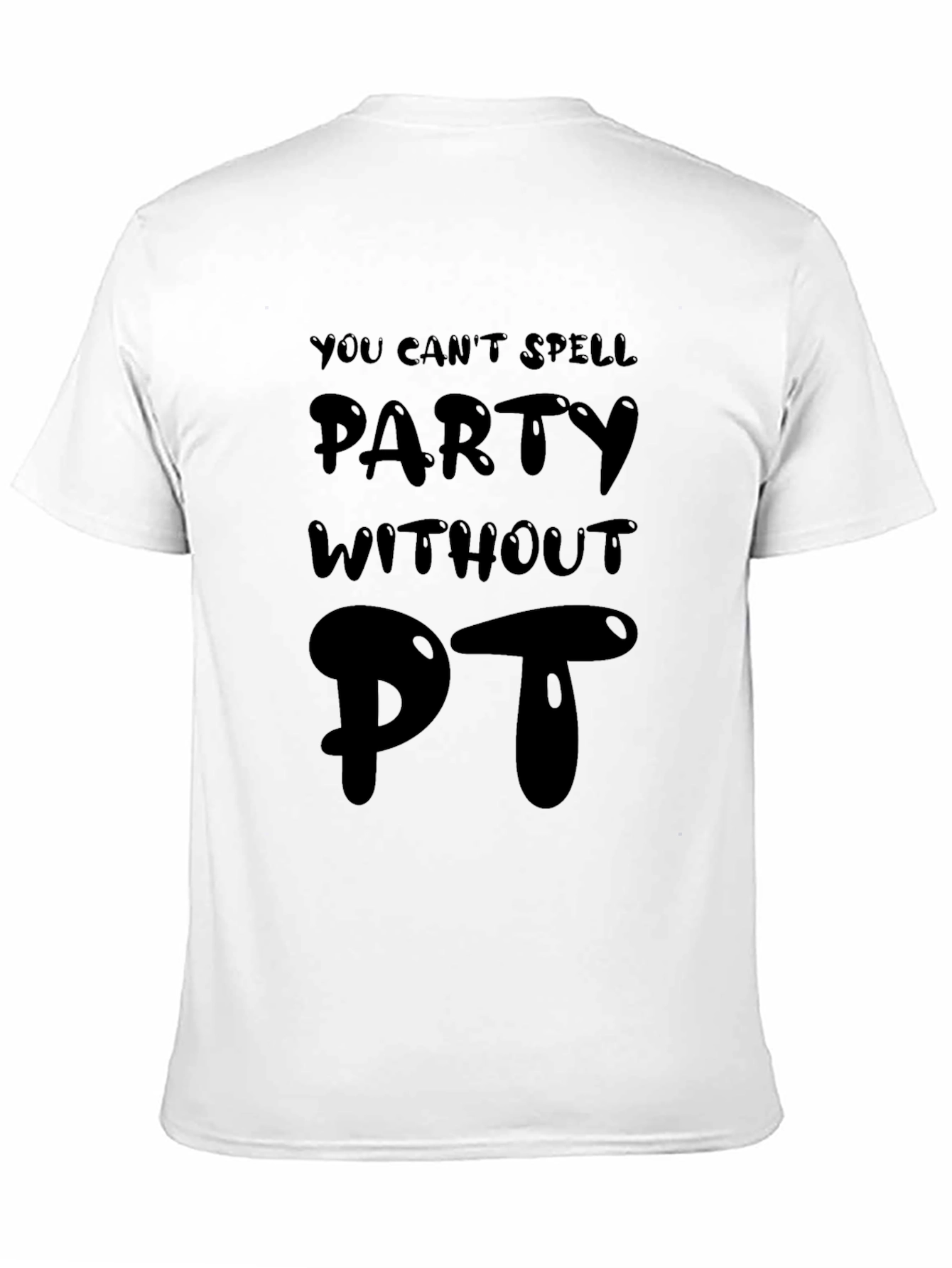 Party Without PT Funny T-Shirt