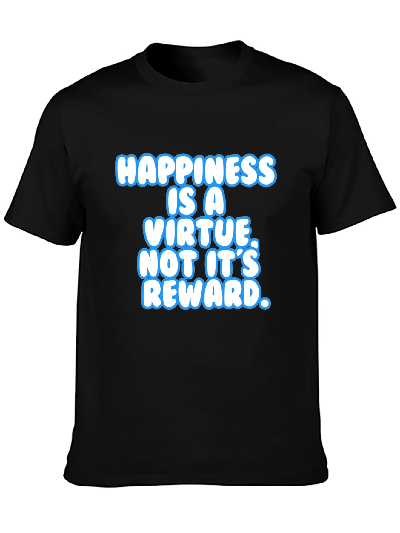 Happiness Is A Virtue Black T-Shirt