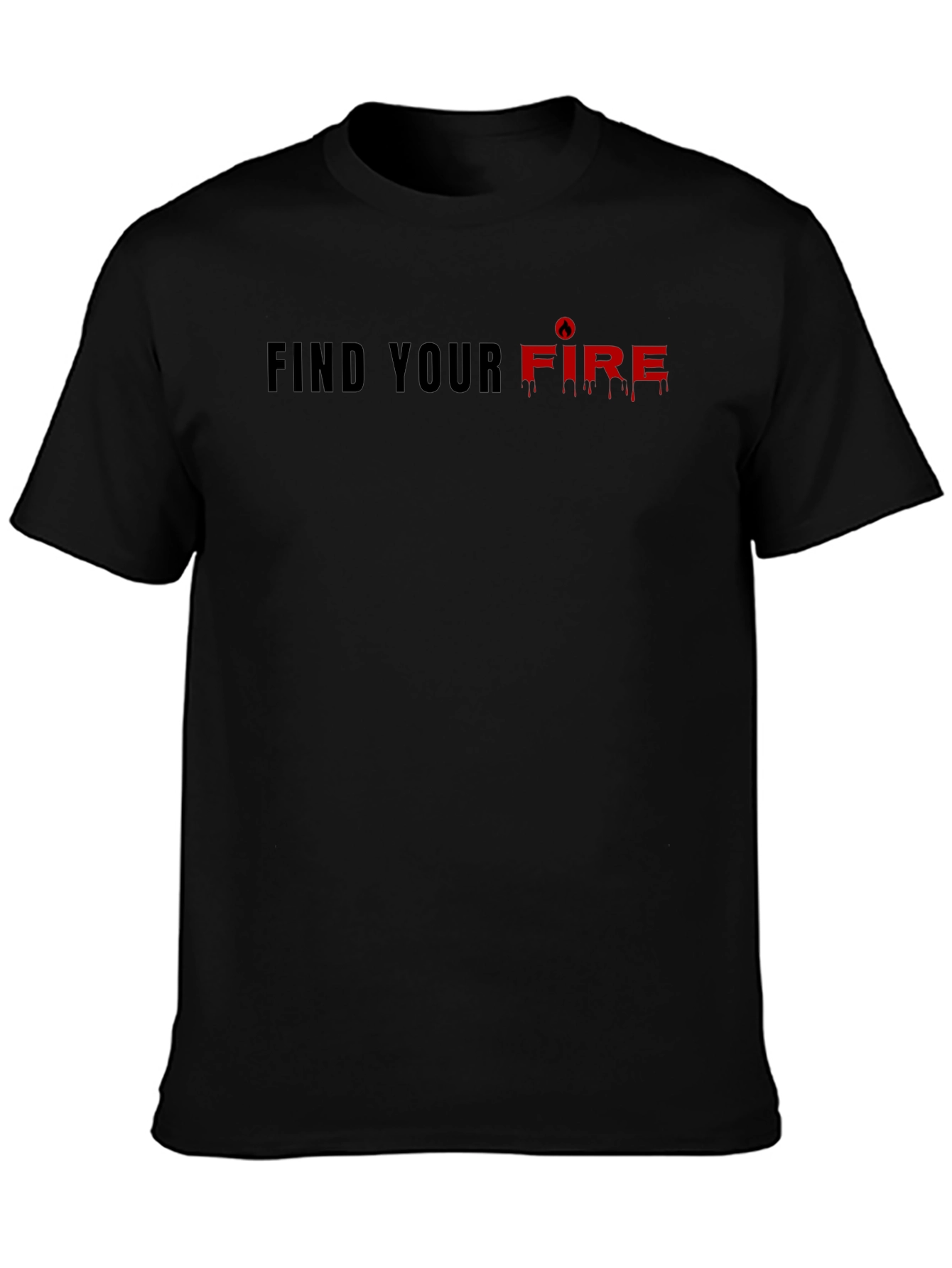 Find Your Fire Graphic Tee - Motivational Black T-Shirt