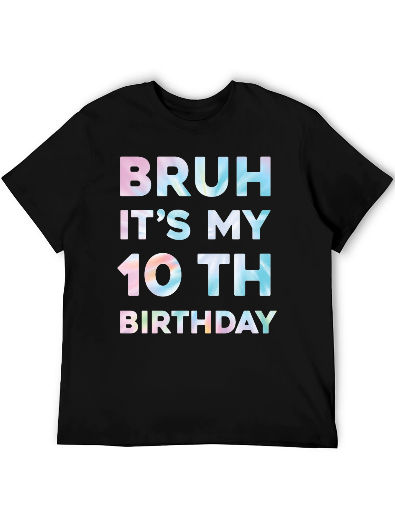 Bruh Its My 10th Birthday T-Shirt Black Cotton