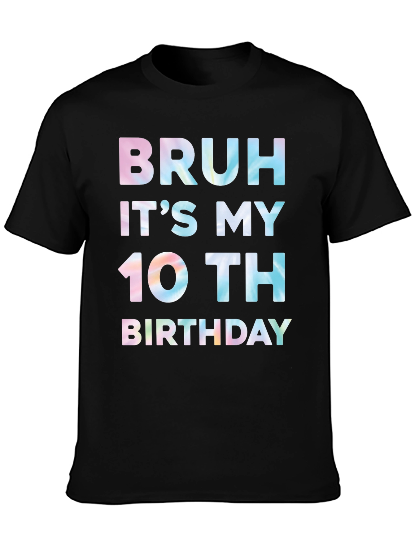 Bruh Its My 10th Birthday T-Shirt Black Cotton