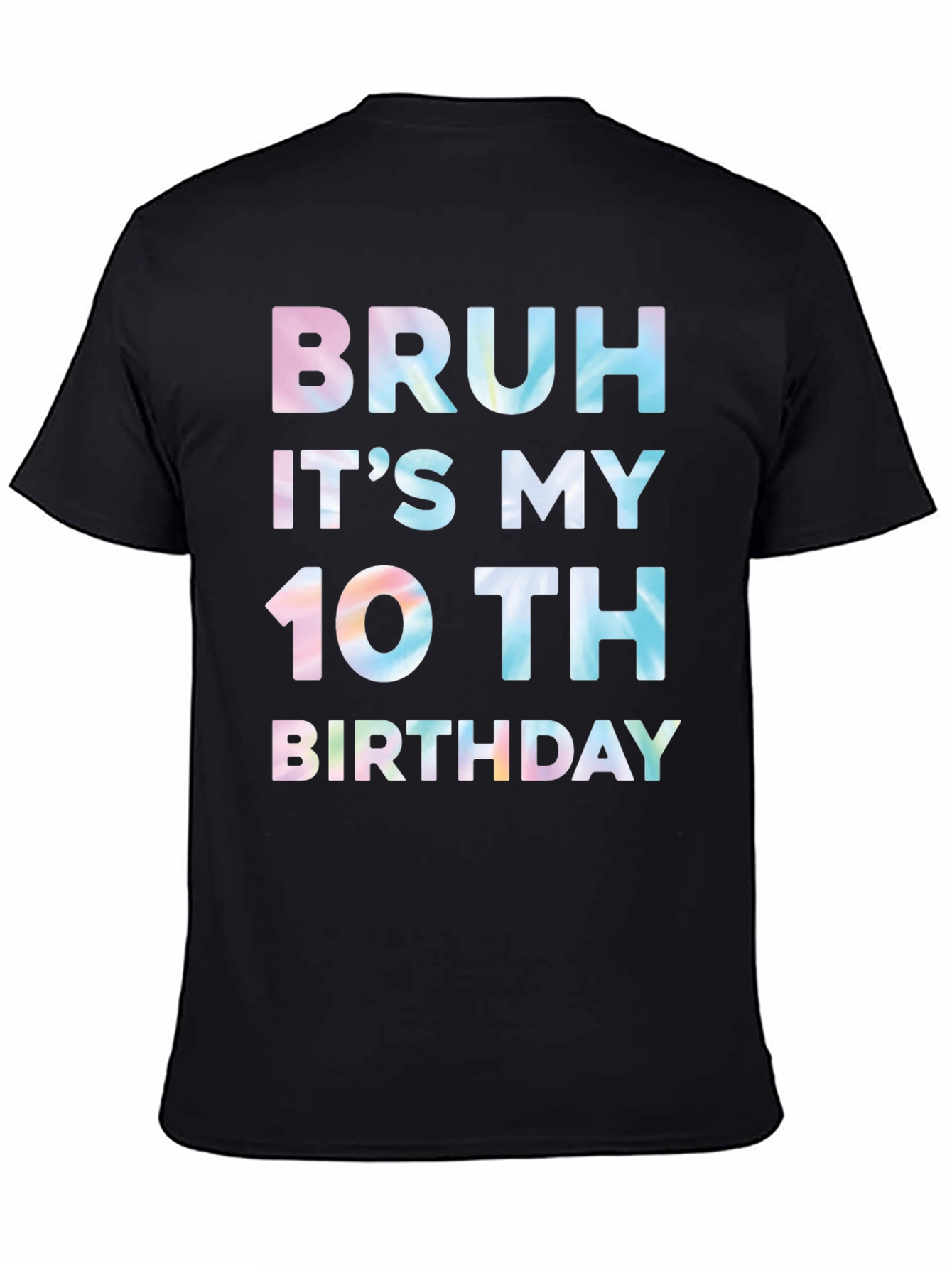 Bruh Its My 10th Birthday T-Shirt Black Cotton
