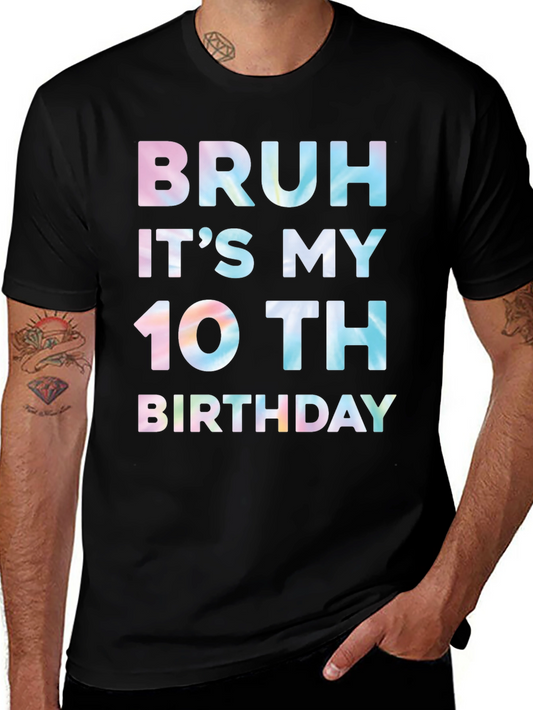 Bruh Its My 10th Birthday T-Shirt Black Cotton