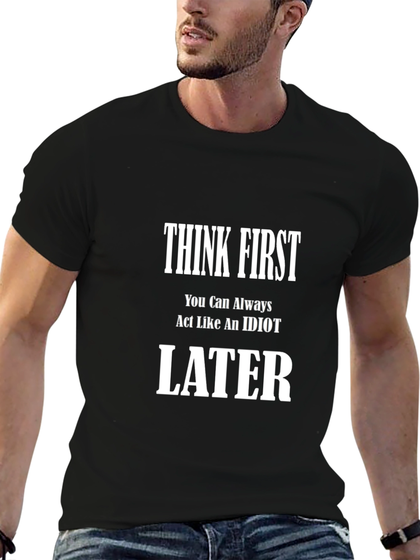 Think First T-Shirt - Funny Sarcastic Tee