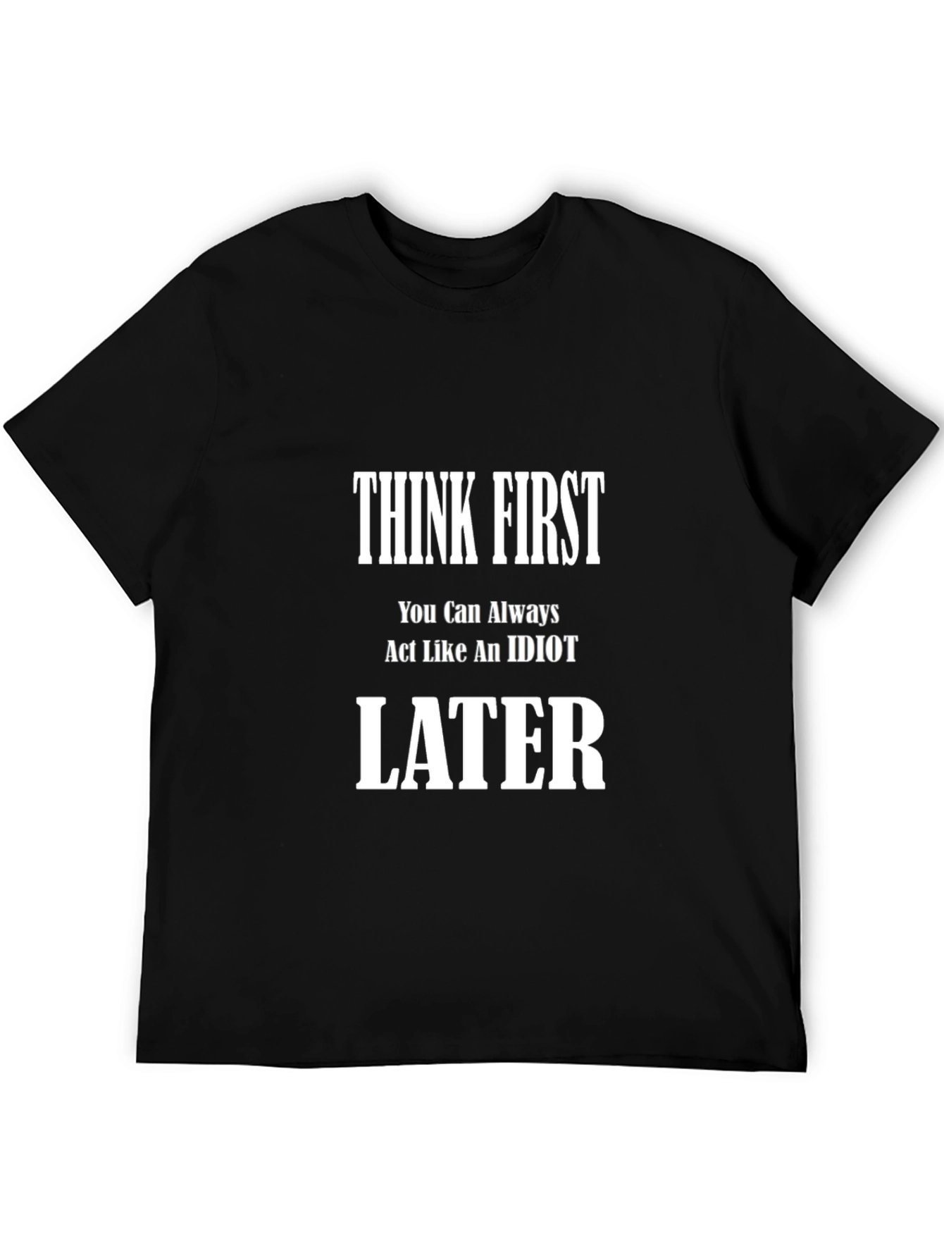Think First T-Shirt - Funny Sarcastic Tee