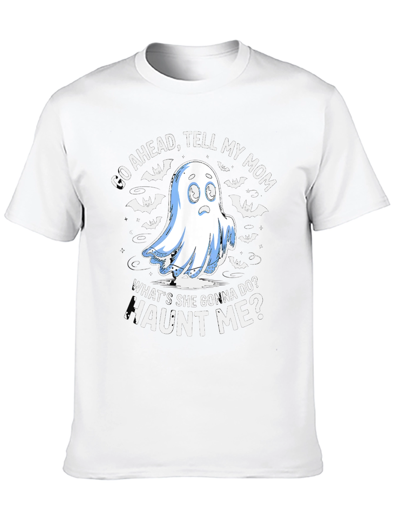 Haunted Humor T-Shirt: Tell My Mom!