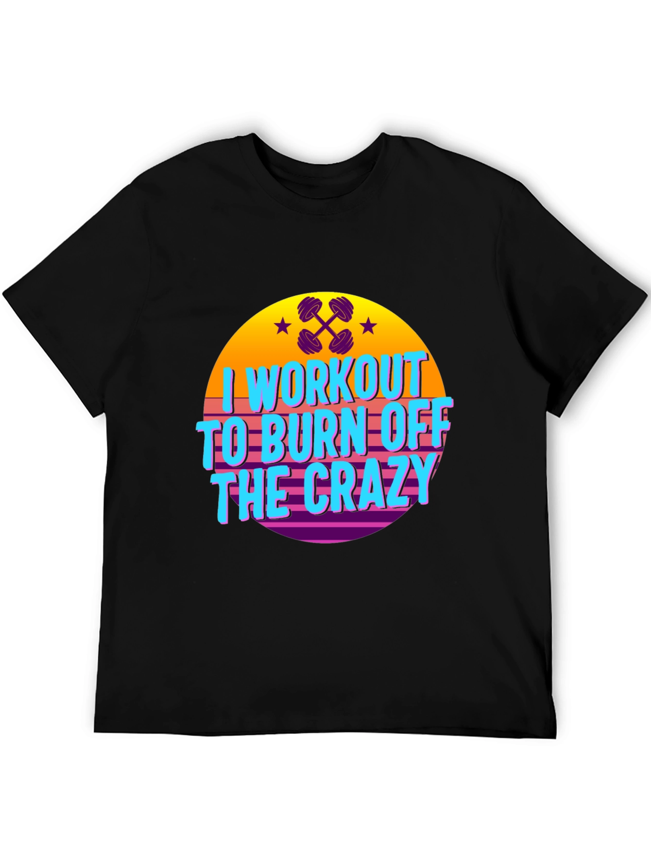 Workout to Burn Off The Crazy Graphic Tee