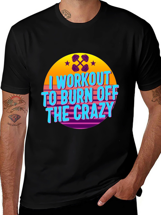 Workout to Burn Off The Crazy Graphic Tee