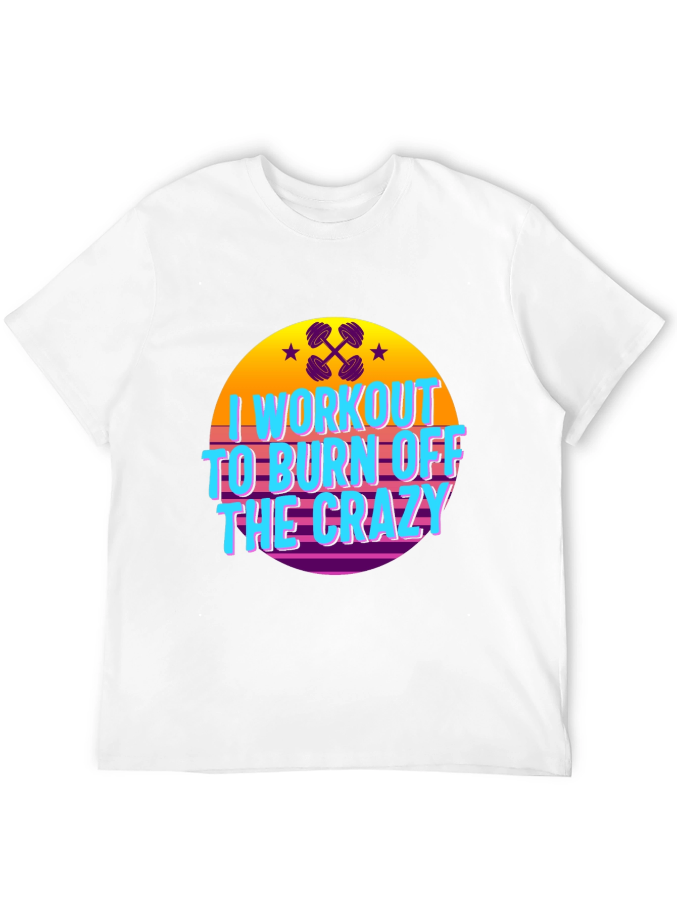 Workout to Burn Off The Crazy Graphic Tee