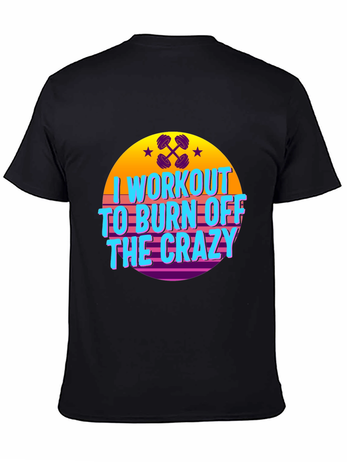 Workout to Burn Off The Crazy Graphic Tee