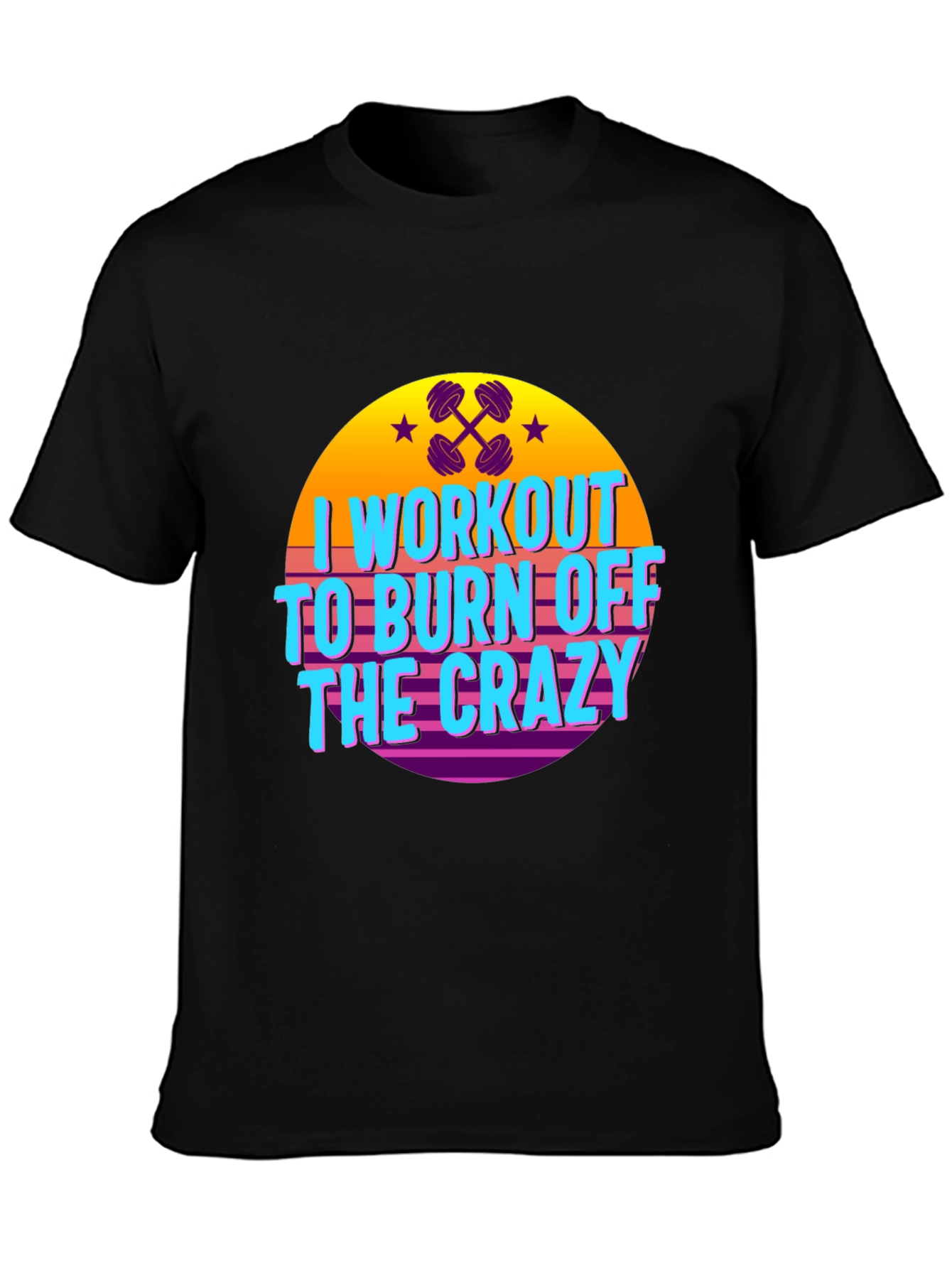 Workout to Burn Off The Crazy Graphic Tee