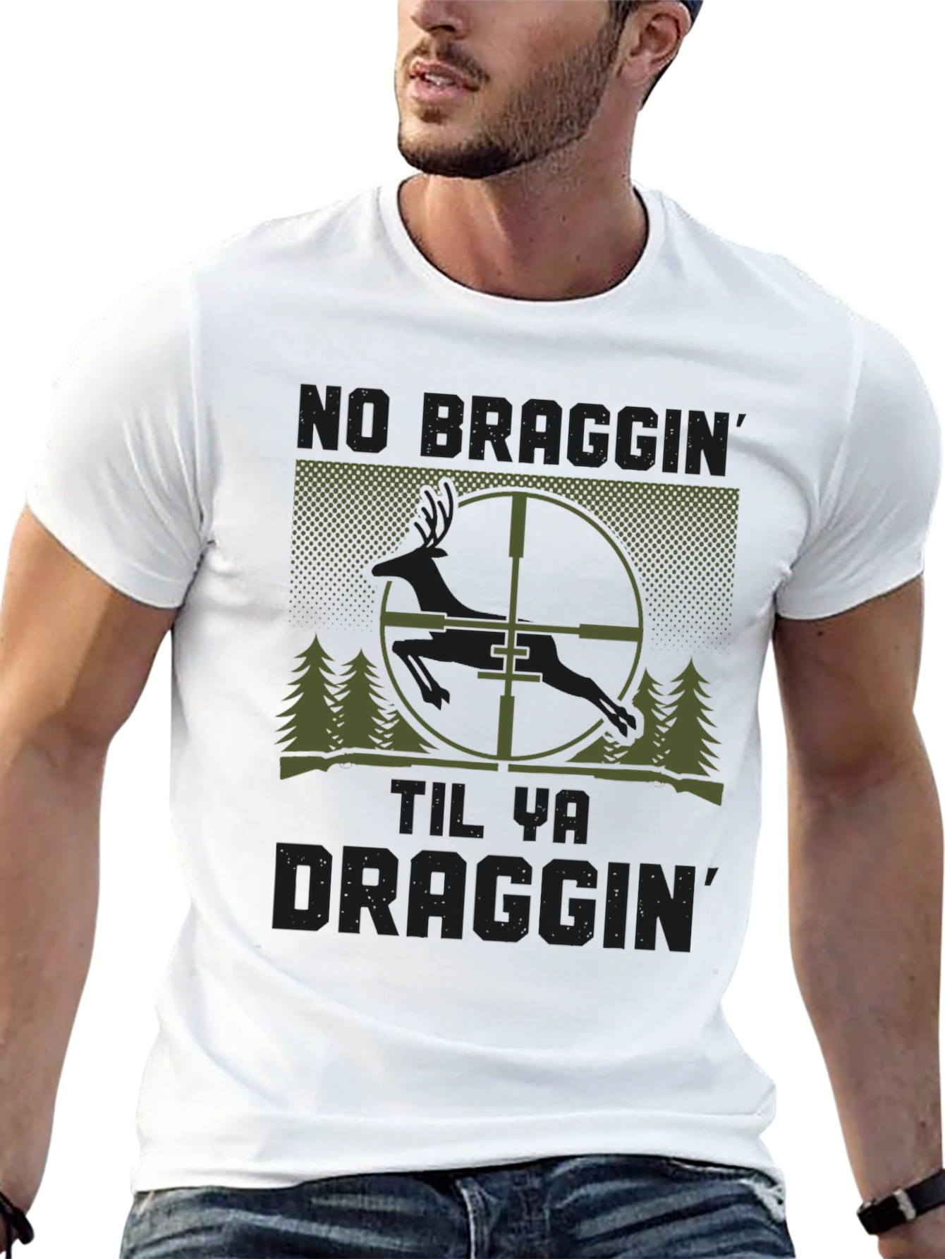 No Draggin Until Ya Draggin Hunting T-Shirt