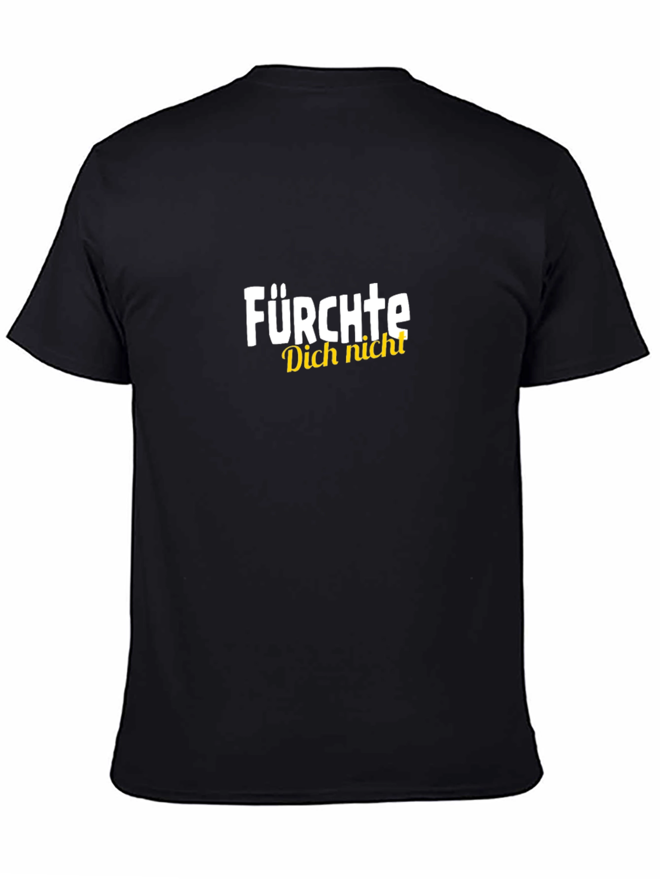 Fear Not T-Shirt - German Phrase Graphic Tee