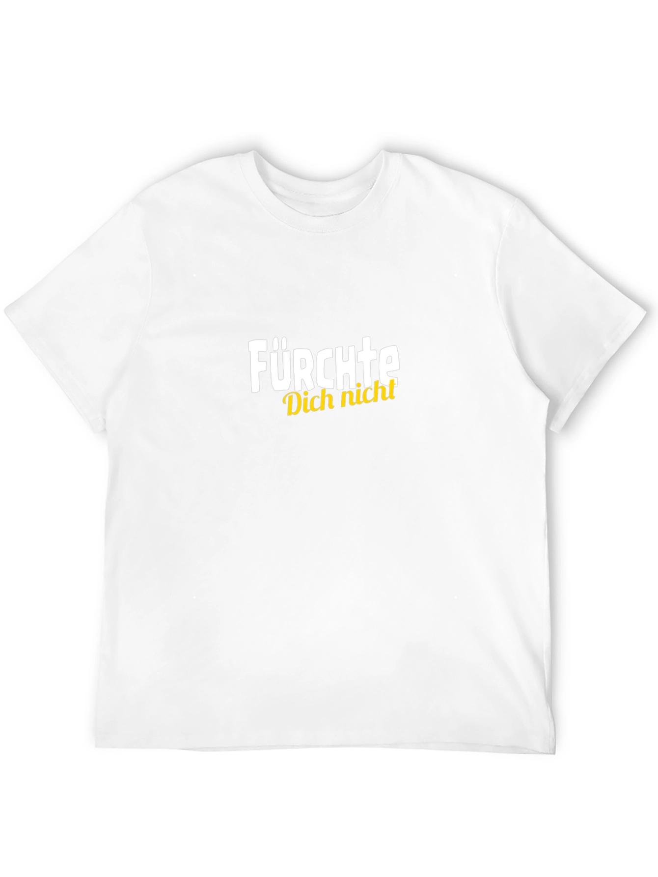 Fear Not T-Shirt - German Phrase Graphic Tee