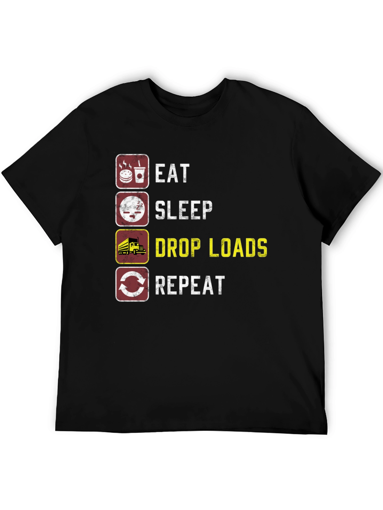 Eat Sleep Drop Loads Repeat Trucker T-Shirt