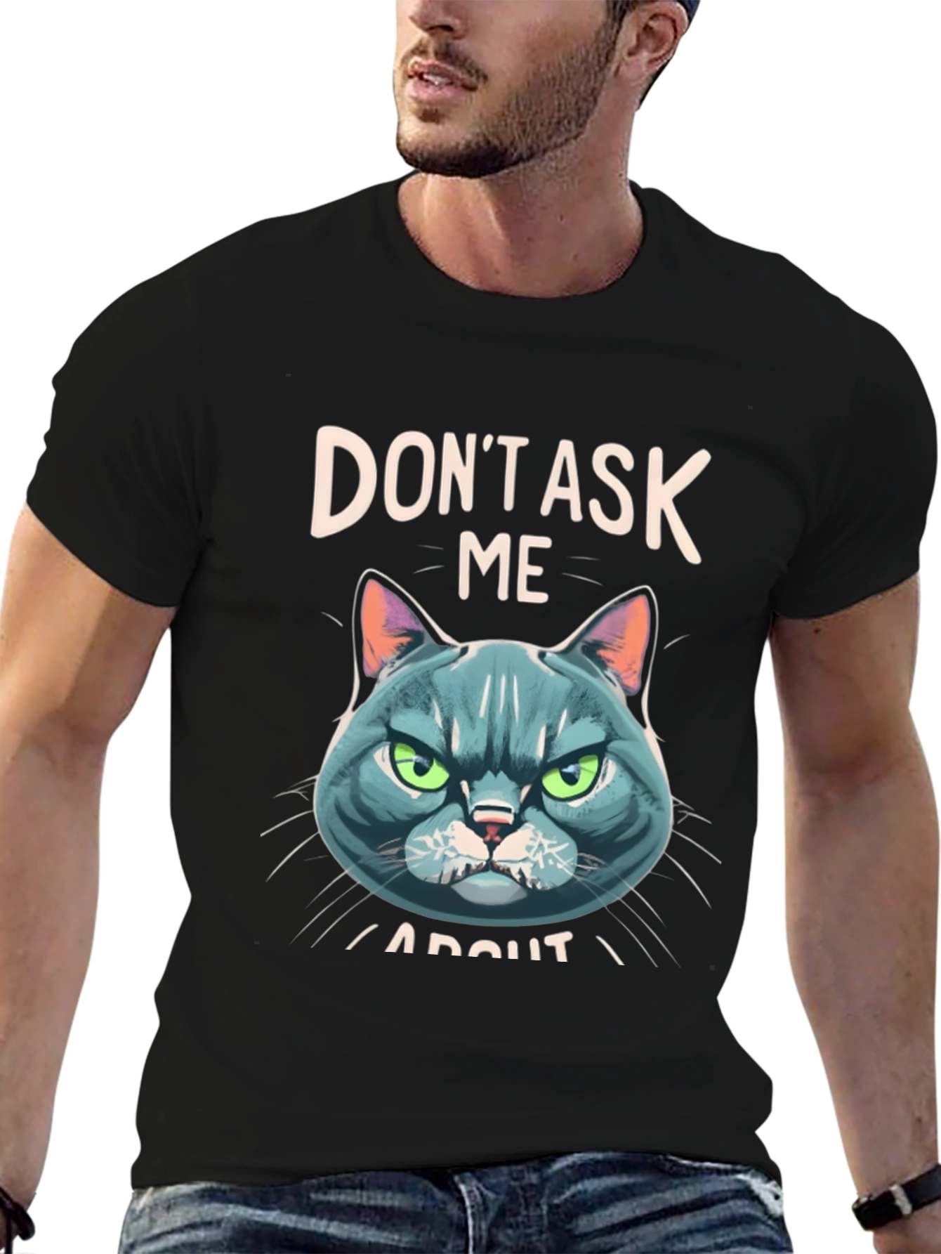 Dont Ask Me About My Cat T-Shirt