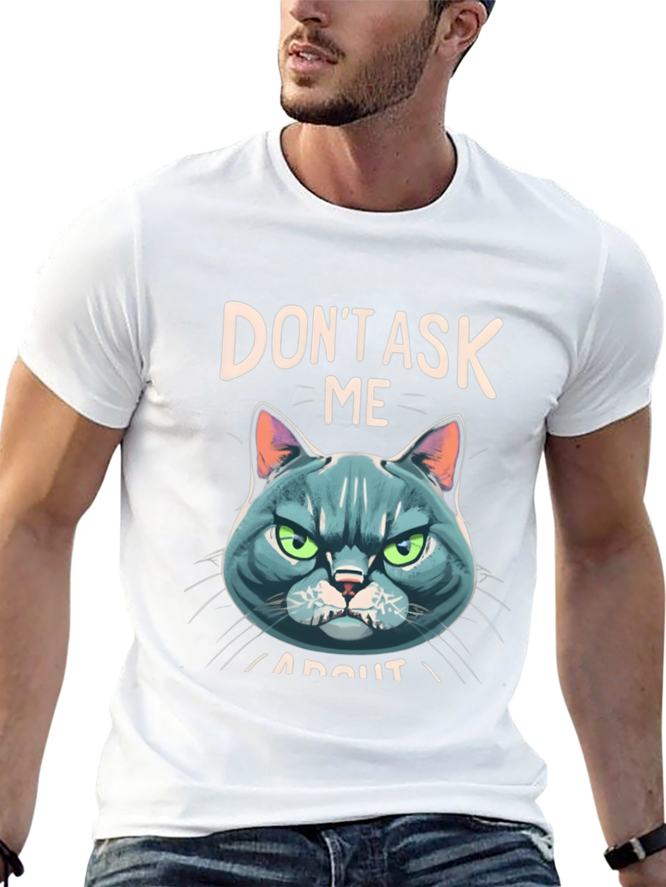 Dont Ask Me About My Cat T-Shirt