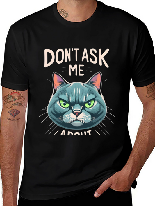 Dont Ask Me About My Cat T-Shirt