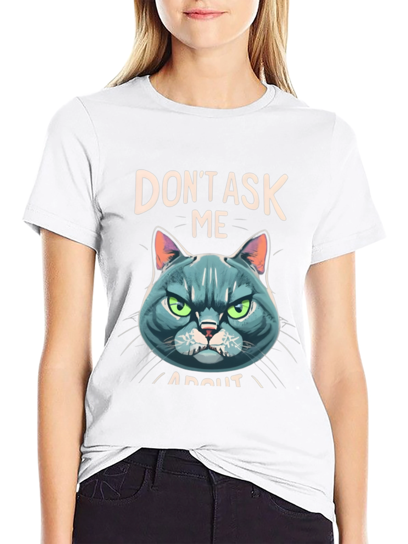 Dont Ask Me About My Cat T-Shirt