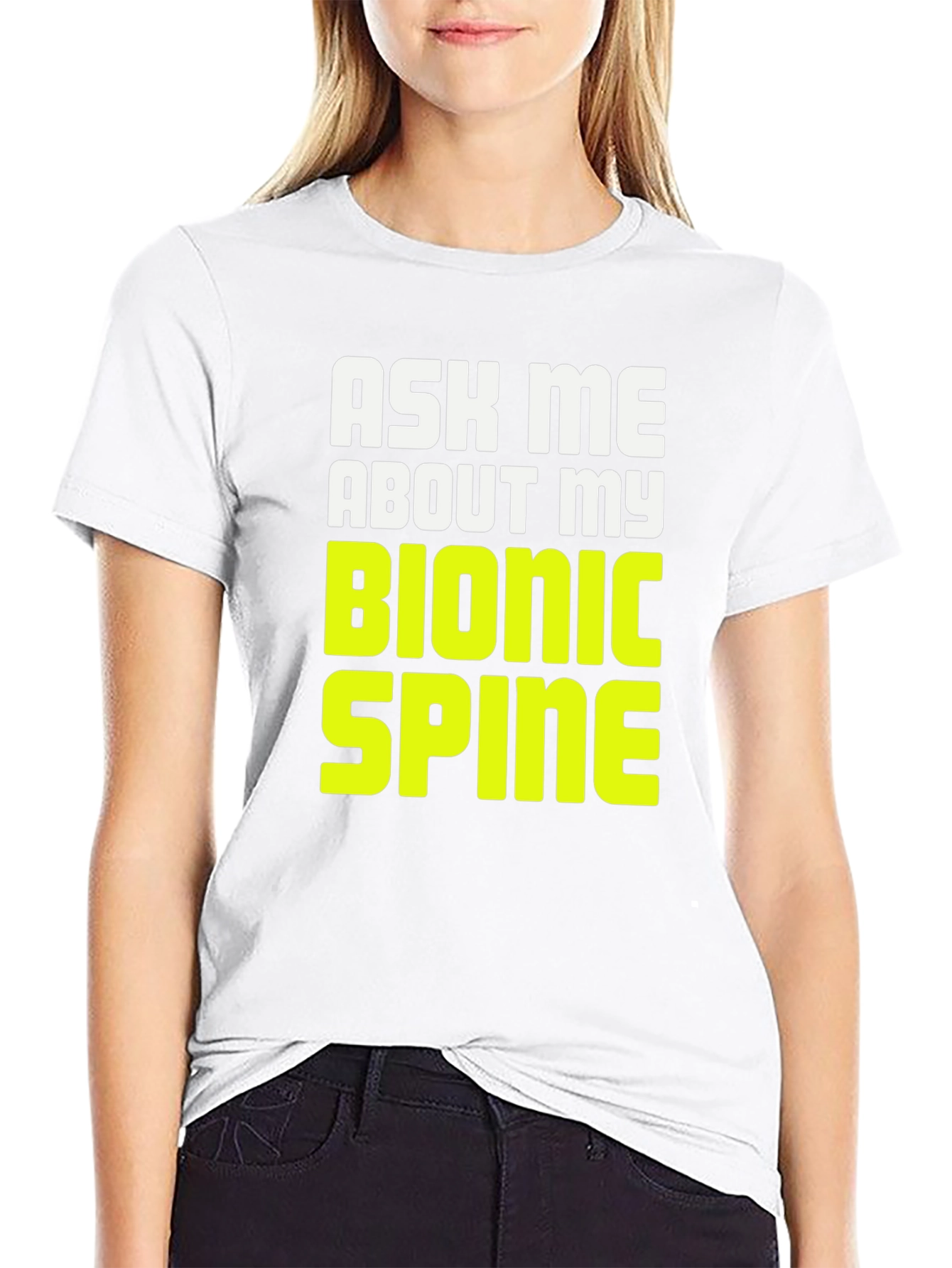 Ask Me About My Bionic Spine T-Shirt