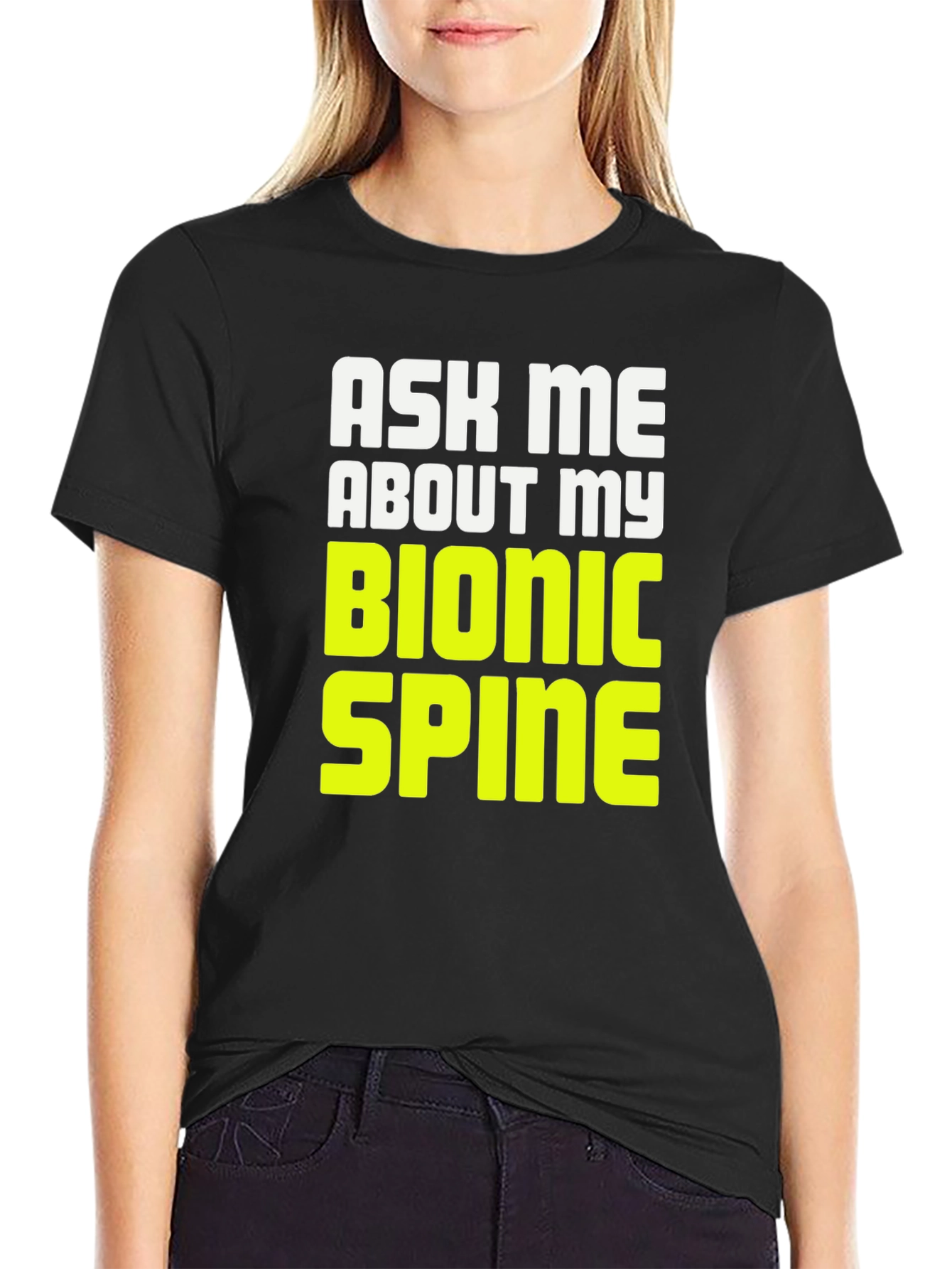 Ask Me About My Bionic Spine T-Shirt
