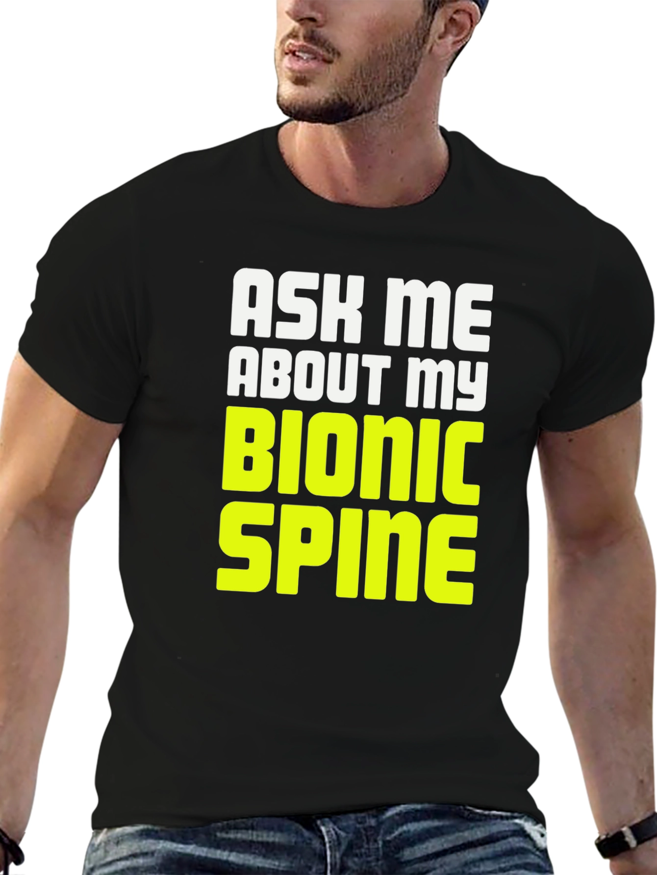 Ask Me About My Bionic Spine T-Shirt